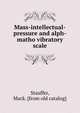 Mass-intellectual-pressure and alph-matho vibratory scale, Stauffer, Mack. [from old catalog] 