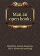 Man an open book;, Doolittle, James Seymour, 1854- [from old catalog] 