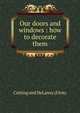 Our doors and windows : how to decorate them, Cutting and DeLaney (Firm) 