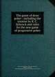 The game of draw poker : including the treatise by R. C. Schenck and rules for the new game of progressive poker, Keller, John William, 1856-1919,Schenck, Robert Cumming, 1809-1890,Warshaw Collection of Business Americana 