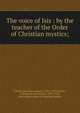 The voice of Isis : by the teacher of the Order of Christian mystics;, Curtiss, Harriette Augusta, 1856?-1932,Curtiss, F. Homer (Frank Homer), 1875-1946, joint author,Order of Christian Mystics 
