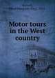Motor tours in the West country, Stawell, Maud Margaret (Key), 1865- 
