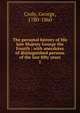 The personal history of His late Majesty George the Fourth : with anecdotes of distinguished persons of the last fifty years. 1, Croly George 