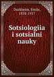Sotsiologiia i sotsialni nauky, Durkheim, Emile, 1858-1917 