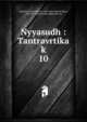 Nyyasudh : Tantravrtika k. 10, Jaimini,Somevaradeva, 13th cent,Kumrila Bhaa, 13th cent. Tantravrtika,Mukunda stri 