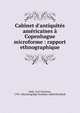 Cabinet d'antiquit?s am?ricaines ? Copenhague microforme : rapport ethnographique, Rafn, Carl Christian, 1795-1864,Kongelige Nordiske oldskriftselskab 