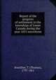 Report of the progress of settlement in the townships of Lower Canada during the year 1855 microform, Boutillier, T. (Thomas), 1797-1861 