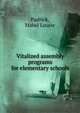 Vitalized assembly programs for elementary schools, Padrick, Mabel Louise 
