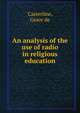 An analysis of the use of radio in religious education, Casterline, Grace de 