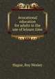 Avocational education for adults in the use of leisure time, Hague, Roy Wesley 