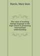 The value of teaching foreign language in the high school in promoting international understanding, Harris, Mary Jean 