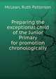Preparing the exceptional child of the Junior Primary for promotion chronologically, McLean, Ruth Patterson 
