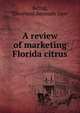 A review of marketing Florida citrus, Rettig, Cleveland Bermuth Geer 