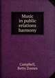 Music in public relations harmony, Campbell, Betty Zornes 