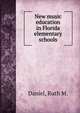 New music education in Florida elementary schools, Daniel, Ruth M. 