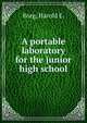 A portable laboratory for the junior high school, Borg, Harold E. 