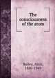 The consciousness of the atom, Bailey, Alice, 1880-1949 