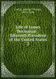Life of James Buchanan : fifteenth President of the United States. 2, Curtis George Ticknor 