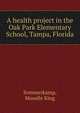 A health project in the Oak Park Elementary School, Tampa, Florida, Sommerkamp, Mozelle King 