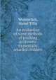An evaluation of some methods of teaching arithmetic to mentally retarded children, Wunderlich, Mabel Tillis 