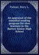 An appraisal of the remedial reading program for slow learners in the Bartow Junior High School, Palmer, Mary L. 