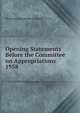 Opening Statements Before the Committee on Appropriations. 1958, National Institutes of Health (U.S.) 