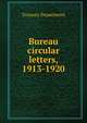 Bureau circular letters, 1913-1920., Treasury Department 