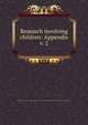 Research involving children: Appendix. v. 2, United States. National Commission for the Protection of Human Subjects of Biomedical and Behavioral Research. cn 