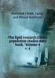 The lipid research clinics population studies data book. Volume 4. v. 4, National Heart, Lung, and Blood Institute 