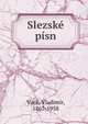 Slezsk? p?sn, Vaek, Vladim?r, 1867-1958 
