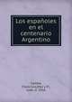 Los espanoles en el centenario Argentino, Camba, Francisco,Mas y P?, Juan, d. 1916 