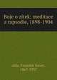 Boje o z?tek; meditace a rapsodie, 1898-1904, alda, Frantiek Xaver, 1867-1937 