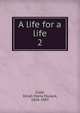 A life for a life. 2, Craik, Dinah Maria Mulock, 1826-1887 