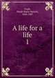 A life for a life. 1, Craik, Dinah Maria Mulock, 1826-1887 