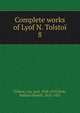 Complete works of Lyof N. Tolsto. 8, Лев Николаевич Толстой 