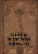 Cruising in the West Indies, etc, Stokes, Anson Phelps, 1874-1958 