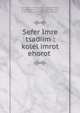 Sefer Imre tsadiim : kolel imrot ehorot ., Tsevi asid, mi-Yampola, fl. 1814,Dov Baer, of Mezhirech, d. 1772,Levi Isaac ben Meir, of Berdichev, 1740-1809,ayim, mi-rosna, d. 1793 