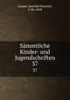 Smmtliche Kinder- und Jugendschriften. 37, Campe, Joachim Heinrich, 1746-1818 