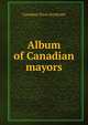 Album of Canadian mayors, Canadian Press Syndicate 