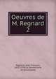 Oeuvres de M. Regnard. 2, Regnard, Jean Fran?ois, 1655-1709,La Germoniere, de (bookplate) 