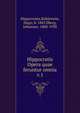 Hippocratis Opera quae feruntur omnia. v.1, Hippocrates,K?hlewein, Hugo, b. 1847,Ilberg, Johannes, 1860-1930 
