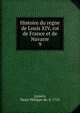 Histoire du regne de Louis XIV, roi de France et de Navarre. 9, Limiers, Henri Philippe de, d. 1725 