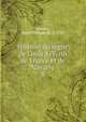 Histoire du regne de Louis XIV, roi de France et de Navarre. 8, Limiers, Henri Philippe de, d. 1725 