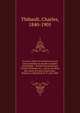 La croix, l'?p?e et la charrue ou Les trois symboles du peuple canadien microforme : discours prononc? par Charles Thibault, ecr., avocat aux f?tes des noces d'or de la Saint-Jean-Baptiste, ? Montr?al, le 27 juin 1884, Thibault, Charles, 1840-1905 