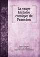 La vraye histoire comiqve de Francion, Sorel, Charles, 1582?-1674,Rowe, Louis Thompson (bookplate) 