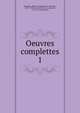 Oeuvres complettes. 1, Voisenon, abb? de (Claude Henri de Fus?e), 1708-1775,Borch, Michel Jean, comte de, 1753-1811 (bookplate) 