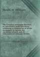 The Canadian newspaper directory, or, Advertiser's guide microform : containing a complete list of all the newspapers in Canada, the circulation of each, and all information in reference thereto, Meikle, W. (William) 