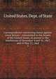 Correspondence concerning claims against Great Britain : transmitted to the Senate of the United States, in answer to the resolutions of December 4 and 10, 1867, and of May 27, 1868. 3, United States. Dept. of State 