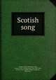 Scotish song, Ruggles-Brise, Dorothea, Lady, former owner. StEdNL,Glen, John 1833-1904, former owner. StEdNL,Ritson, J,Johnson, J,Egerton, J 