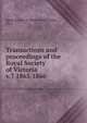 Transactions and proceedings of the Royal Society of Victoria . v.7 1865/1866, Royal Society of Victoria (Melbourne, Vic.) 